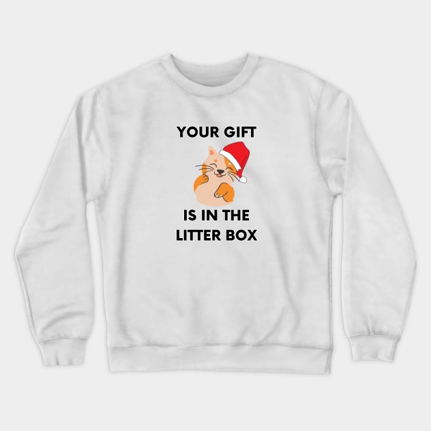 Your Gift is in the Litter Box - Offensive Cat Christmas (White) Crewneck Sweatshirt by applebubble